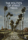 The Politics of Street Trees