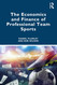 The Economics and Finance of Professional Team Sports The Economics and Finance of Professional Team Sports