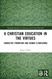 A Christian Education in the Virtues A Christian Education in the Virtues