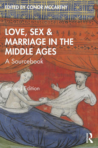 Love Sex & Marriage in the Middle Ages: A Sourcebook