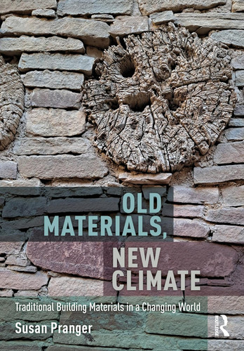Old Materials New Climate: Traditional Building Materials in a