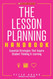 The Lesson Planning Handbook: Essential Strategies That Inspire