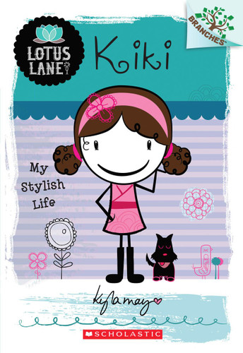 Kiki: My Stylish Life (A Branches Book: Lotus Lane #1) (1)