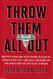 Throw Them All Out: How Politicians and Their Friends Get Rich Off