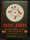 Agent Garbo: The Brilliant Eccentric Secret Agent Who Tricked Hitler