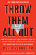 Throw Them All Out: How Politicians and Their Friends Get Rich Off Throw Them All Out: How Politicians and Their Friends Get Rich Off