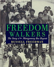 Freedom Walkers: The Story of the Montgomery Bus Boycott