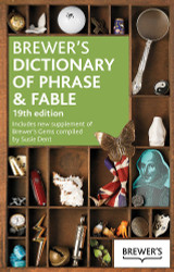 Brewer's Dictionary of Phrase and Fable 19th Edition