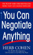 You Can Negotiate Anything: The World's Best Negotiator Tells You How