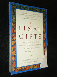 Final Gifts: Understanding the Special Awareness Needs and