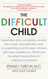 The Difficult Child: Expanded and Revised Edition