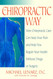 The Chiropractic Way: How Chiropractic Care Can Stop Your Pain and