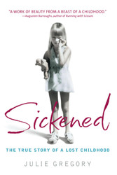 Sickened: The True Story of a Lost Childhood