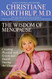 The Wisdom of Menopause: Creating Physical and Emotional Health and
