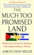 The Much Too Promised Land: America's Elusive Search for Arab-Israeli