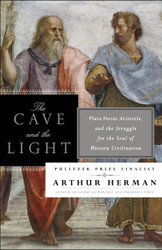 The Cave and the Light: Plato Versus Aristotle and the Struggle for
