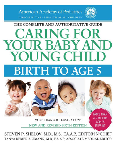 Caring for Your Baby and Young Child:Birth to Age 5
