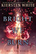 Bright We Burn (And I Darken)