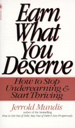 Earn What You Deserve: How to Stop Underearning & Start Thriving