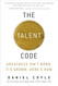 The Talent Code: Greatness Isn't Born. It's Grown. Here's How.