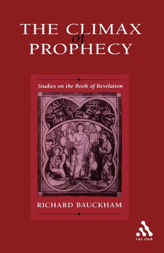 The Climax of Prophecy: Studies on the Book of Revelation
