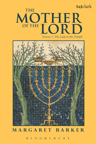 The Mother of the Lord: Volume 1: The Lady in the Temple