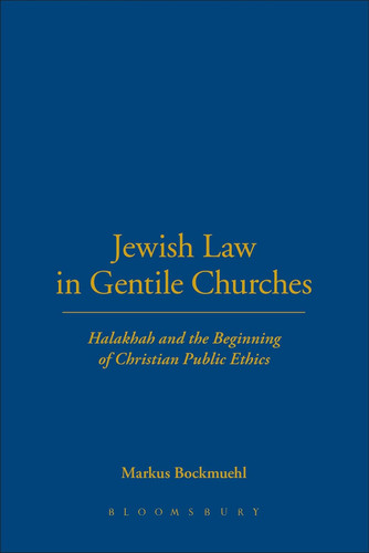 Jewish Law in Gentile Churches: Halakhah and the Beginning of