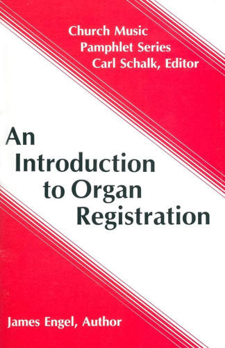 An Introduction to Organ Registration (Church Music Pamphlets)