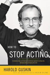 How to Stop Acting: A Renowned Acting Coach Shares His Revolutionary