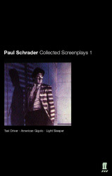 Paul Schrader: Collected Screenplays Volume 1: Taxi Driver American