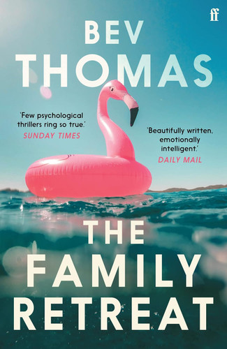 The Family Retreat: 'Few psychological thrillers ring so true.' The