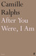 After You Were I Am
