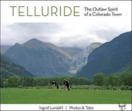 Telluride: The Outlaw Spirit of a Colorado Town