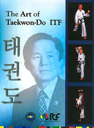 The Art of Taekwon-Do ITF by Grand Master Pablo Trajtenberg