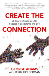 Create the Connection: 25 Surefire Strategies for Success in
