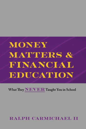 Money Matters and Financial Education What They NEVER Taught You in