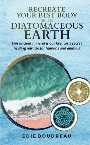 Recreate Your Best Body with Diatomaceous Earth