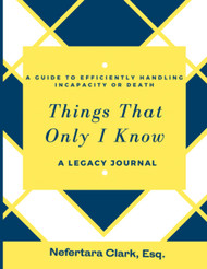 Things That Only I Know: A Guide to Efficiently Handling Incapacity