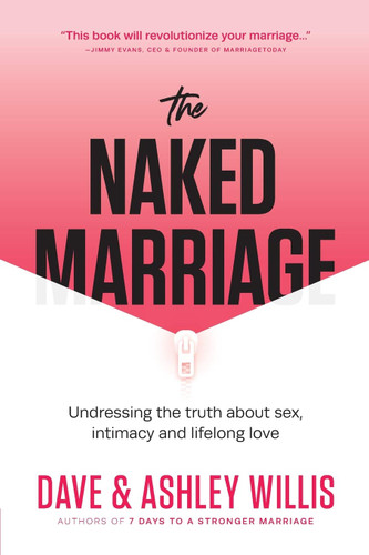 The Naked Marriage: Undressing the Truth About Sex Intimacy and