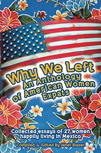 Why We Left An Anthology of American Women Expats Why We Left An Anthology of American Women Expats