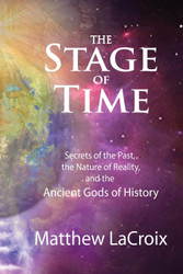 The Stage of Time: Secrets of the Past The Nature of Reality and the