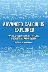 Advanced Calculus Explored: With Applications in Physics Chemistry