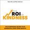 The ROI of Kindness: The Surprising Secret That Generates Long-Term