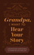 Grandfather I Want to Hear Your Story