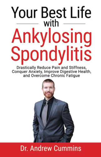 Your Best Life with Ankylosing Spondylitis