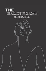 The Heartbreak Journal: A space designed for healing