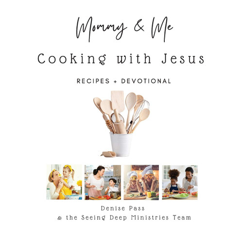 Mommy & Me Cooking with Jesus: Recipes & Devotional