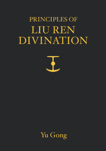 Principles of Liu Ren Divination