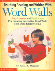 Teaching Reading and Writing with Word Walls Grades K-3