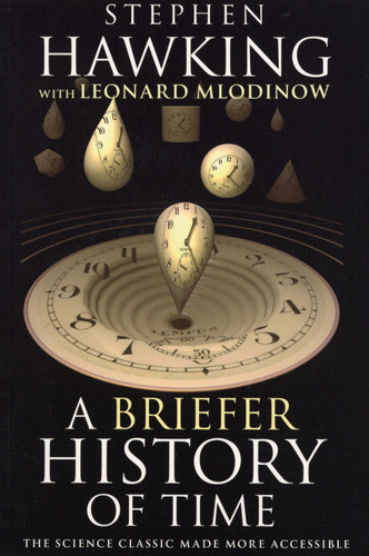 A Briefer History of Time by Hawking Stephen Mlodinow Leonard